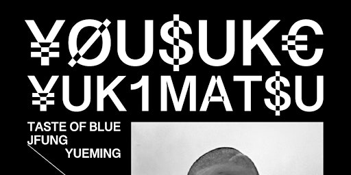 OONEFIVENINE pres. ¥ØU$UK€ ¥UK1MAT$U | Soho House Hong Kong