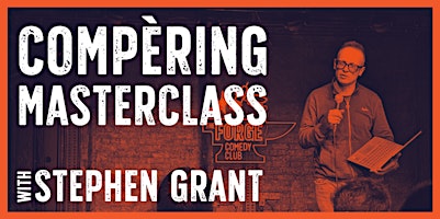 Compèring Masterclass with Stephen Grant - BRIGHTON | The Forge Comedy Club