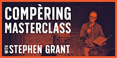 Compèring Masterclass with Stephen Grant - BRIGHTON | The Forge Comedy Club