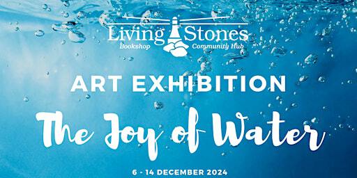 Art Exhibition-'The Joy of Water' | LivingStones Christian Centre