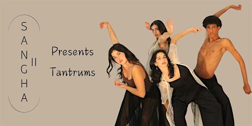 Sangha II Presents Tantrums | EDC The Annex