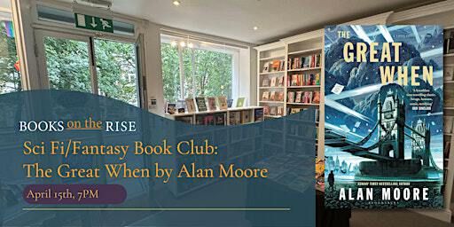 Sci-Fi/Fantasy Book Club: The Great When by Alan Moore | 80 Hill Rise
