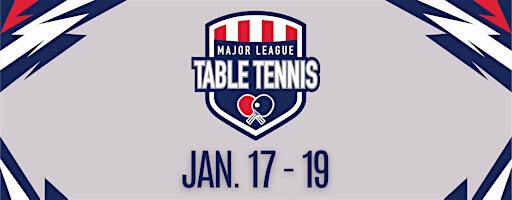 Major League Table Tennis | Pomona, CA | January 18, 2025 | Fairplex