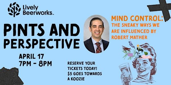 Pints and Perspective: The sneaky ways we are influenced by Robert Mather | Lively Beerworks