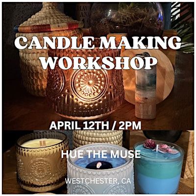 Candle Making Workshop with Hue The Muse | Hue The Muse