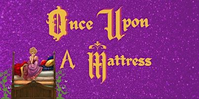 Once Upon A Mattress | The Capitol Theatre at Fort Edmonton Park