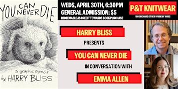 Harry Bliss presents You Can Never Die, featuring Emma Allen | P&T Knitwear Books & Podcasts