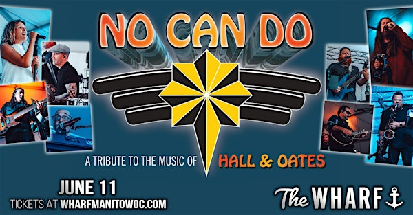 No Can Do: A Tribute to Hall and Oats | The Wharf Manitowoc