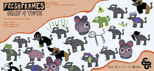 ​​FRESH FRAMES + GIRAF4YOUTH: Youth Animation Showcase | Patricia A. Whelan Performance Hall - Central Library