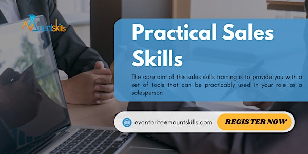 Practical Sales Skills 1 Day Training | For venue details reach us at eventbrite@mountskills.com