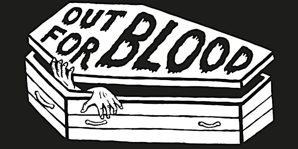 Out For Blood 2025 - CAMBRIDGE | The Blue Moon