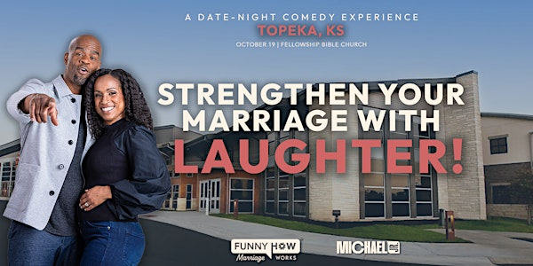 Michael Jr.'s Funny How Marriage Works Tour @ Topeka, KS | Fellowship Bible Church