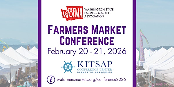 2026 WSFMA Farmers Market Conference | Kitsap Conference Center at Bremerton Harborside