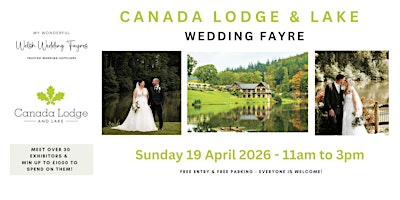 Canada Lodge & Lake Wedding Fayre - Sunday 19 April 2026 - 11am to 3pm | Canada Lodge & Lake
