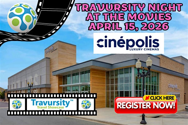 Travursity Travel Showcase, Cinépolis Cinemas Gaithersburg, DC-Baltimore MD | Cinépolis Luxury Cinemas Gaithersburg