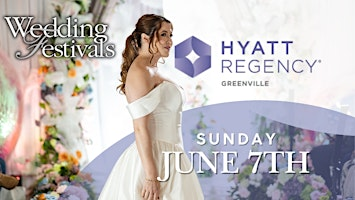 Wedding Festivals , June 7th 2026  Hyatt Regency Downtown Greenville. | Hyatt Regency Greenville