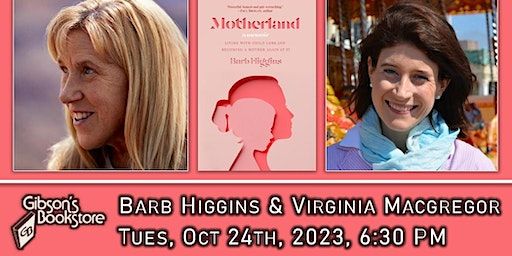 Author Barb Higgins, Motherland, with Virginia Macgregor | Gibson's Bookstore