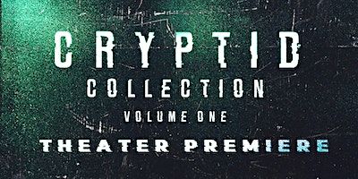 CRYPTID COLLECTION THEATER PREMIERE | Ayrsley Grand Cinema, Kings Parade Boulevard, Charlotte, NC, USA