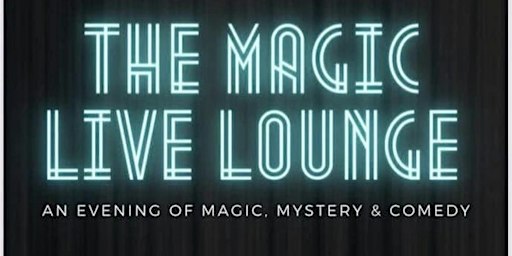 The Magic Live Lounge | The Chapel - Ormskirk Arts House