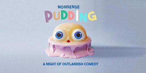 Nonsense Pudding • Alternative Comedy in English • Sunday | The Comedy Clubhouse