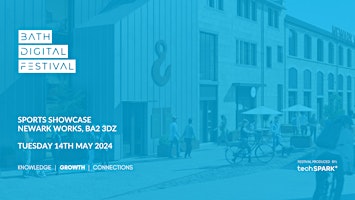 Bath Digital Festival '24 - Sport & Life Sciences Showcase | Newark Works