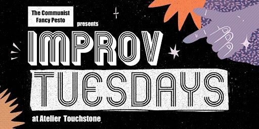 Improv Tuesdays | Atelier Touchstone