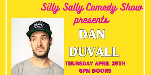 Silly Sally Comedy Show ft: DAN DUVALL!! | Bernie's Supper Club & Cinema