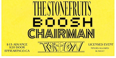 The Stonefruits with w/ Chairman, Boosh and Tortion at The Effie - Kamloops | The Effie Arts Collective