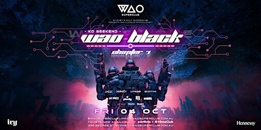 FRI 4 OCT - WAO BLACK @ IVY | ivy precinct