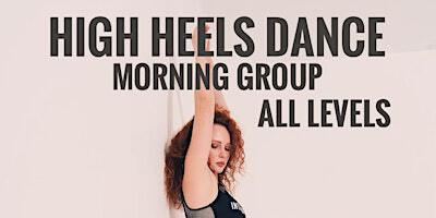 High Heels Dance All Levels (morning class) | The Dance Workshop