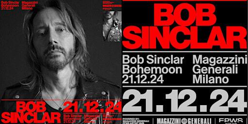 MAGAZZINI GENERALI@BOB SINCLAR - INFO 3355290025 | Magazzini Generali