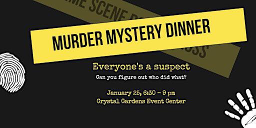 Murder Mystery Dinner at The Gardens | Crystal Gardens Event Center