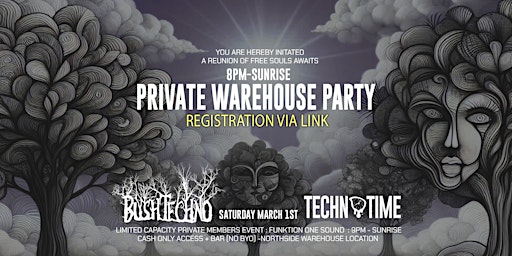 PRIVATE WAREHOUSE : BUSHTECHNO + TECHNO TIME | COBURG - LOCATION REVEALED TO MEMBERS ON THE DAY