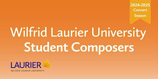 Laurier Student Composer Concert | Maureen Forrester Recital Hall