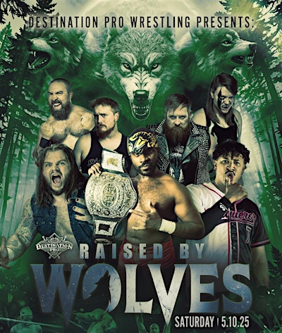 Destination Pro Wrestling: Raised by Wolves | Nymore Arena