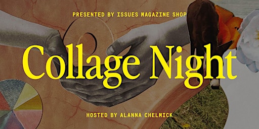 Collage Night: Wednesday, May 28 | Issues Magazine Shop