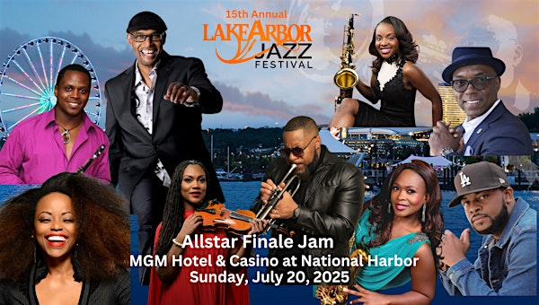 Lake Arbor Jazz Festival Allstar Finale Jam | MGM National Harbor
