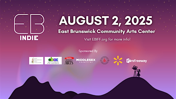 EB Indie Film Festival 2025 | East Brunswick Community Arts Center