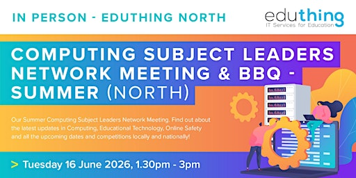 Computing Subject Leaders Network Meeting & BBQ - Summer (Wakefield) | MINT Support LTD