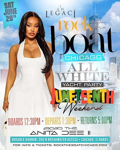 Rock The Boat Chicago The Biggest All White Yacht Party Juneteenth Weekend | Anita Dee II Yacht