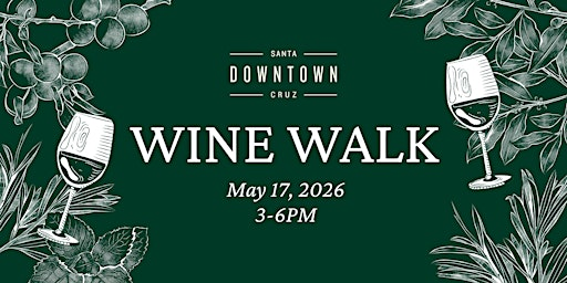 Downtown Santa Cruz Spring WINE WALK - May 2026 | Oswald