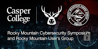 2026 Rocky Mountain Cybersecurity Symposium/Rocky Mountain Users Group | Casper College