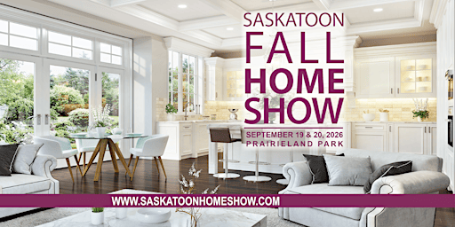 Saskatoon Fall Home Show | Prairieland