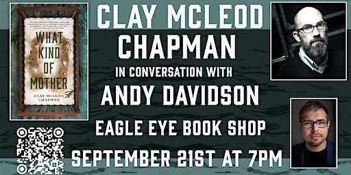 Clay McLeod Chapman in conversation with Andy Davidson | Eagle Eye Book Shop