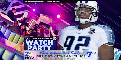 Titans Watch Party Vs Pittsburgh Steelers | Willie B's Kitchen & Lounge