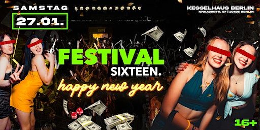 FESTIVAL SIXTEEN. - HAPPY NEW YEAR | Kesselhaus in der Kulturbrauerei
