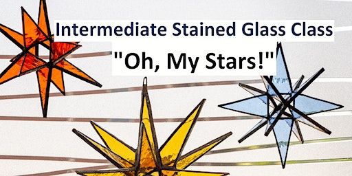 Intermediate Stained Glass Class: "Oh My Stars!" 12/3 | Spark Makerspace