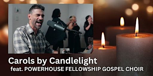 Carols by Candlelight: Mike Janzen feat. Powerhouse Fellowship Soul Choir | Little Trinity Anglican Church