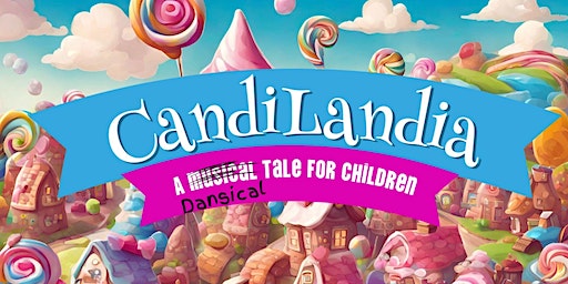 CandiLandia- A Dansical Tale for Children | Junior Achievement of the Eastern Shore