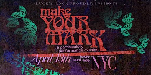 Make Your Mark: A Participatory Performance Event | 267 Henry St